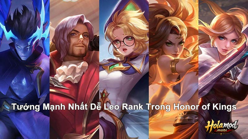 Tướng Mạnh Nhất Dễ Leo Rank Trong Honor of Kings